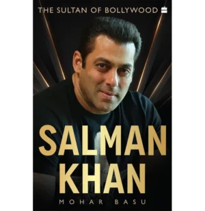 Salman Khan : The Sultan of Bollywood