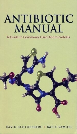 Antibiotic Manual: A Guide To Commonly Used Antimicrobials