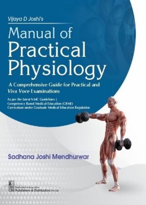 Manual of Practical Physiology: A Comprehensive Guide for Practical and Viva Voce Examinations