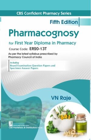 CBS Confident Pharmacy Series  Pharmacognosy for First Year Diploma in Pharmacy