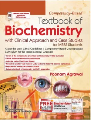Competency-Based Textbook of Biochemistry with Clinical Approach and Case Studies for MBBS Students with free Biochemistry Workbook for Medical Students