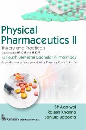 Physical Pharmaceutics II:  Theory and Practical's  Course Codes: BP403T and BP407P for Fourth Semester Bachelor in Pharmacy