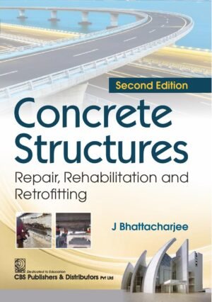 Concrete Structures Repair, Rehabilitation and Retrofitting