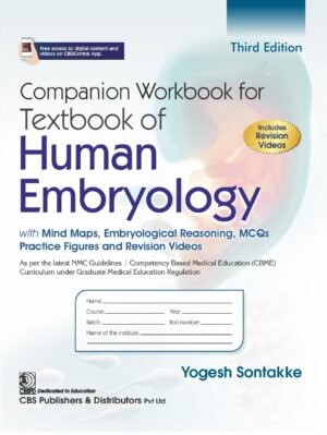 Companion Workbook for Textbook of  Human Embryology with Mind Maps, Embryological Reasoning, MCQs Practice Figures and Revision Videos