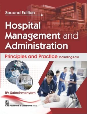 Hospital Management and Administration Principles and Practice Including Law