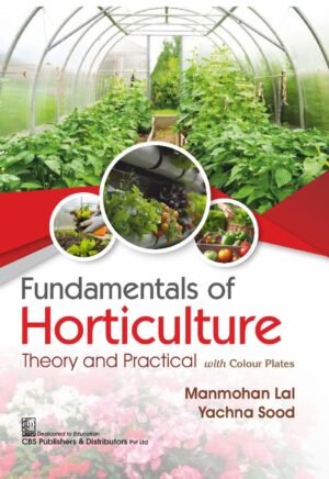 Fundamentals of Horticulture Theory and Practical with Colour Plates