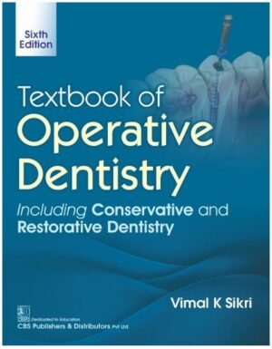 Textbook of Operative Dentistry Including Conservative and Restorative Dentistry