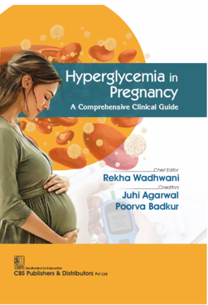 Hyperglycemia in Pregnancy:  A Comprehensive Clinical Guide