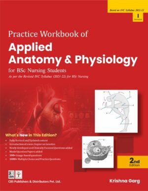 Practice Workbook of Applied Anatomy and Physiology for BSc Nursing Students
