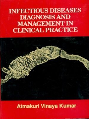 Infectious Diseases Diagnosis And Management In Clinical Practice