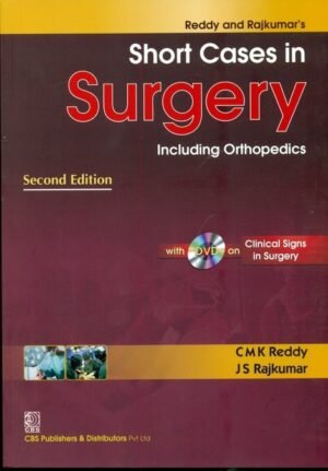Reddy and Rajkumar`s Short Cases in Surgery Including Orthopedics