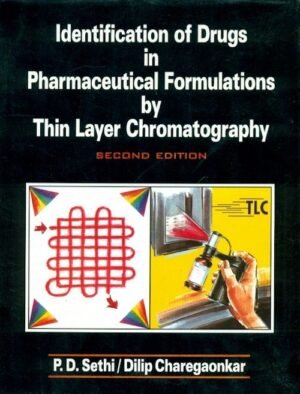 Identification Of Drugs In Pharmaceutical Formulations By Thin Layer Chromatography 2E (Hb 2014)