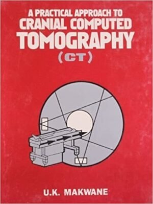 A Practical Approach to Cranial Computed Tomography (CT)