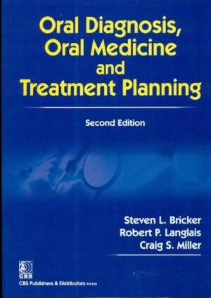 Oral Diagnosis, Oral Medicine And Treatment Planning, 2E(Special Indian Edition)
