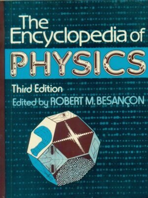 The Encyclopedia Of Physics, 3E