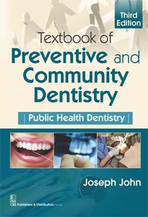 Textbook of Preventive and Community Dentistry:Public Health Dentistry