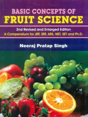 Basic Concepts Of Fruit Science 2Nd Revisedand Enlarged Edn. (Pb 2015)