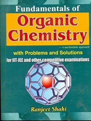 Fundamentals Of Organic Chemistry : A Mechanistic Approach