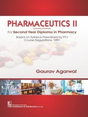 Pharmaceutics II (2nd Reprint) Including Practicals For Second Year Diploma in Pharmacy Based on Syllabus Prescribed by PCI Course Regulations, 1991