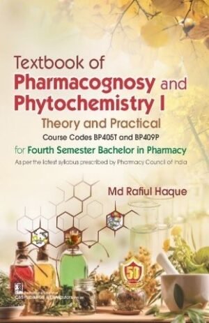 Textbook of Pharmacognosy and Phytochemistry I Theory and Practical
