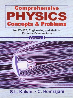 Comprehensive Physics Concepts & Problems For Iit-Jee, Engg. & Med. Ent. Exam., Vol. 2