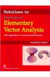 Solutions To Weatherburn`s Elementary Vector Analysis
