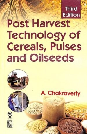 Post Harvest Technology of Cereals Pulses and Oilseeds