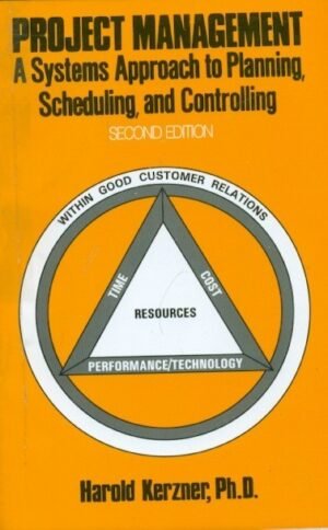 Project Management : A Systems Approach To Planning Scheduling And Controlling, 2E (Pb)