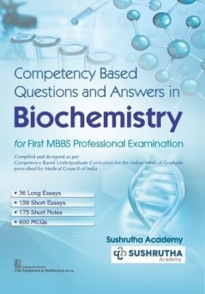 Competency Based Questions and Answers in Biochemistry for First MBBS Professional Examination