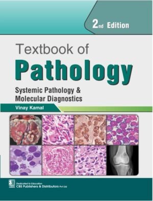 Textbook of Pathology: Systemic Pathology & Molecular Diagnostics