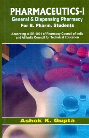 Pharmaceutics-I General & Dispensing Pharmacy for BPharm Students