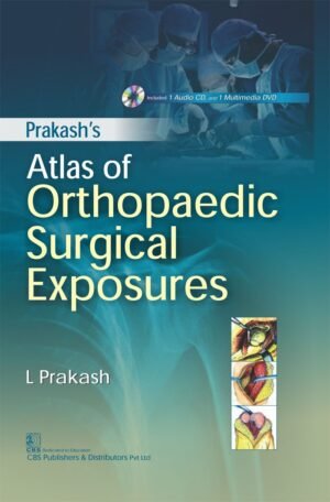 Prakash’s Atlas of Orthopaedic Surgical Exposures