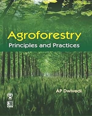 Agroforestry: Principles and Practices