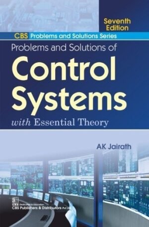 CBS Problems and Solutions Series Problems and Solutions of Control Systems with Essential Theory, 7/e