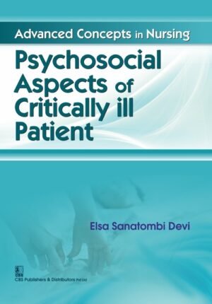 Psychosocial Aspects Of Critically Ill Patient(Advanced Concepts In Nursing ) (Pb 2016)