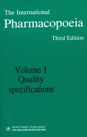 The International Pharmacopeia, 3E, Vol. 1