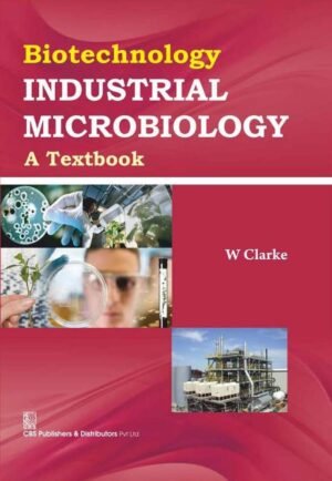 Biotechnology Industrial Microbiology A Textbook (Pb 2016)