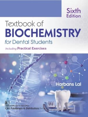 Textbook of Biochemistry for Dental Students including Practical Exercises